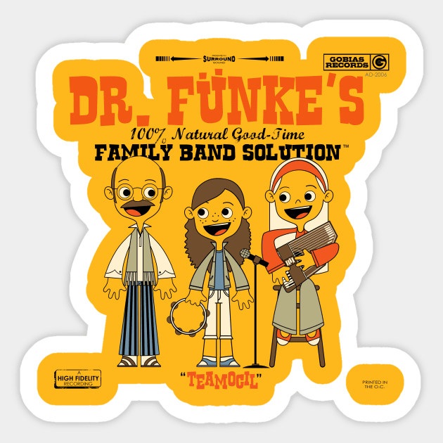 Dr. Fünke's 100% Natural Good-Time Family Band Solution Sticker by Jo3bot